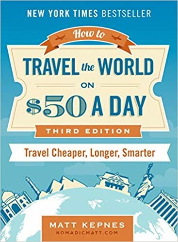 HOW TO SEE THE WORLD ON $50 A DAY
